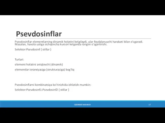 Psevdosinflar Psevdosinflar elementlarning dinamik holatini belgilaydi, ular foydalanuvchi harakati bilan o'zgaradi. Masalan,