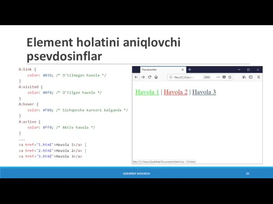 QODIRBEK MAXAROV Element holatini aniqlovchi psevdosinflar A:link { color: #036; /* O'tilmagan