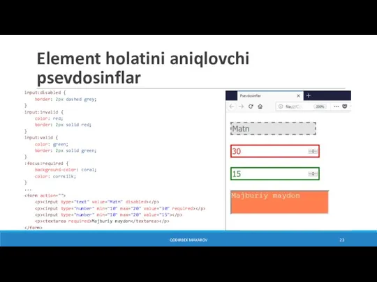 QODIRBEK MAXAROV Element holatini aniqlovchi psevdosinflar input:disabled { border: 2px dashed grey;