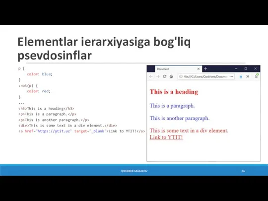 QODIRBEK MAXAROV Elementlar ierarxiyasiga bog'liq psevdosinflar p { color: blue; } :not(p)