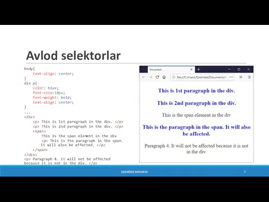 Avlod selektorlar body{ text-align: center; } div p{ color: blue; font-size:18px; font-weight: