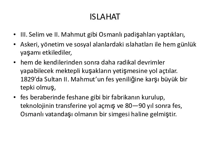 ISLAHAT III. Selim ve II. Mahmut gibi Osmanlı padişahları yaptıkları, Askeri, yönetim