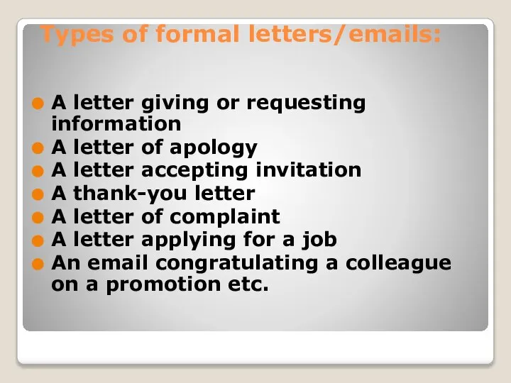 Types of formal letters/emails: A letter giving or requesting information A letter