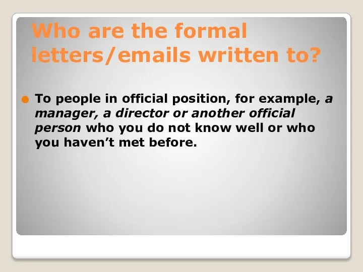 Who are the formal letters/emails written to? To people in official position,