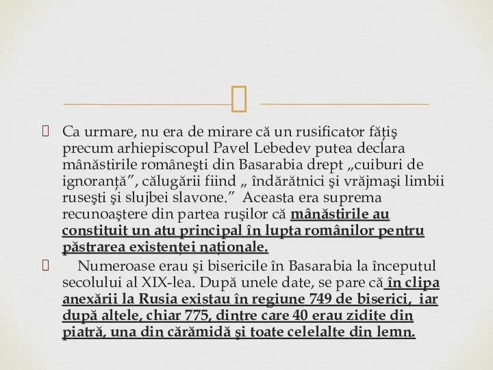 Ca urmare, nu era de mirare că un rusificator făţiş precum arhiepiscopul