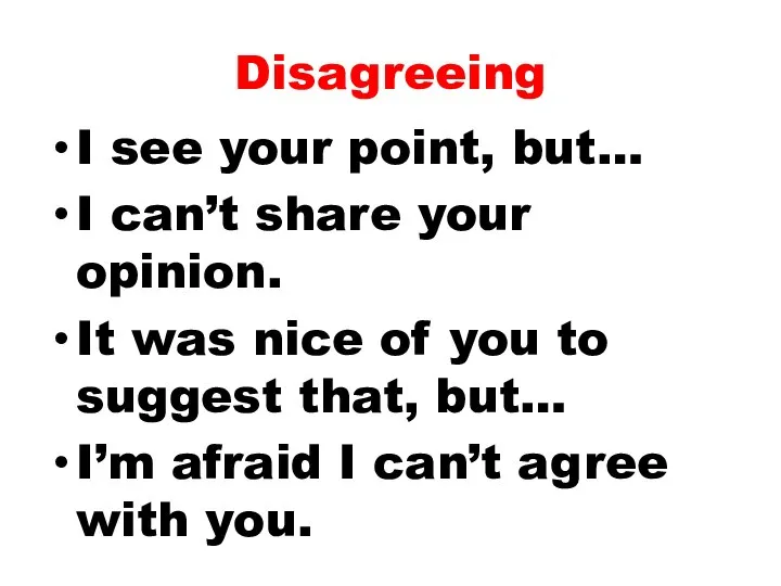Disagreeing I see your point, but… I can’t share your opinion. It