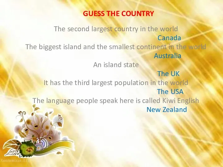 GUESS THE COUNTRY The second largest country in the world Canada The