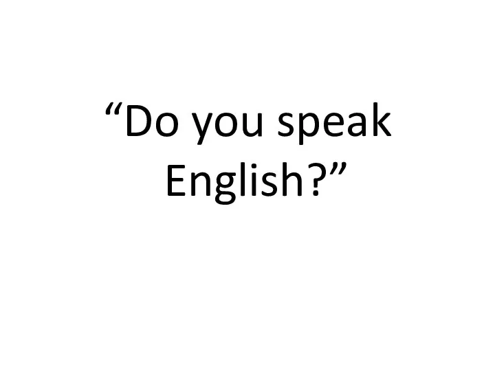 “Do you speak English?”