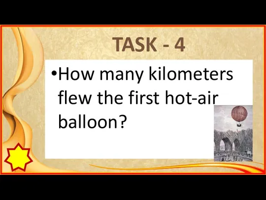 TASK - 4 How many kilometers flew the first hot-air balloon?