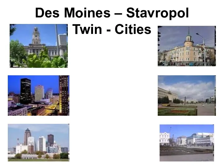 Des Moines – Stavropol Twin - Cities