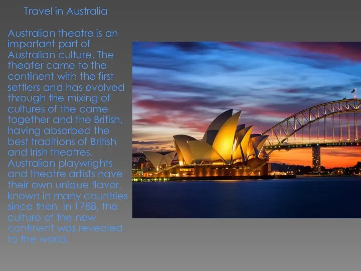 Travel in Australia Australian theatre is an important part of Australian culture.