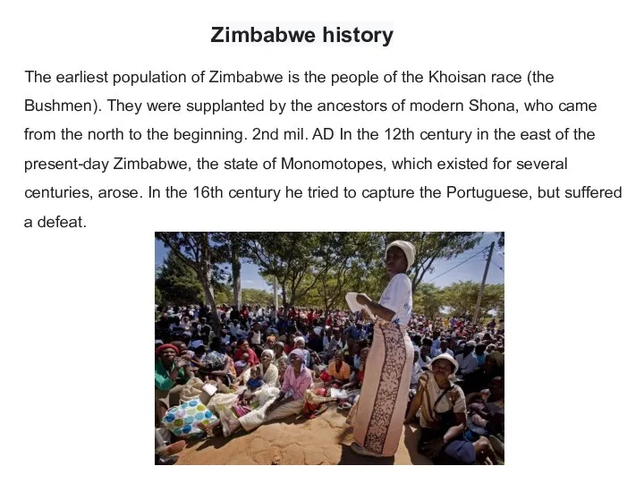 Zimbabwe history The earliest population of Zimbabwe is the people of the
