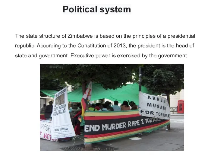 Political system The state structure of Zimbabwe is based on the principles