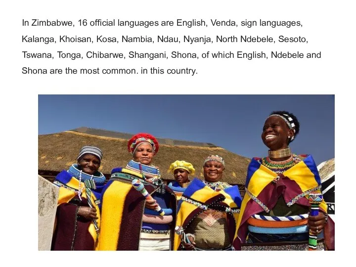 In Zimbabwe, 16 official languages ​​are English, Venda, sign languages, Kalanga, Khoisan,