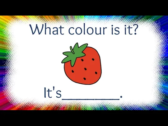 What colour is it? It's_______.