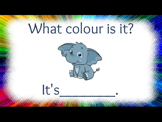 What colour is it? It's_______.