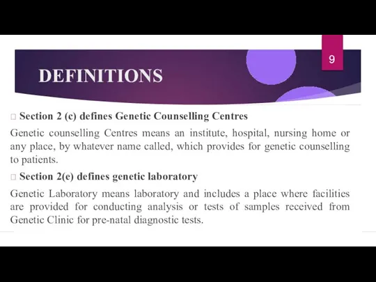 DEFINITIONS  Section 2 (c) defines Genetic Counselling Centres Genetic counselling Centres