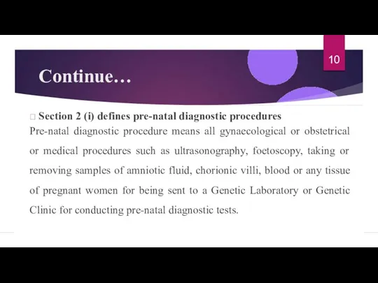Continue…  Section 2 (i) defines pre-natal diagnostic procedures Pre-natal diagnostic procedure