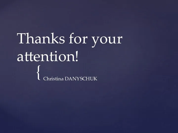 Thanks for your attention! Christina DANYSCHUK