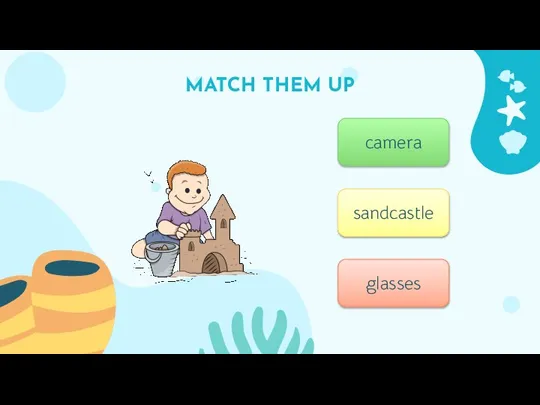 MATCH THEM UP 1 camera sandcastle glasses