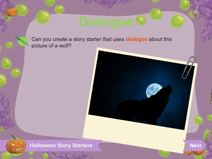 Dialogue Can you create a story starter that uses dialogue about this