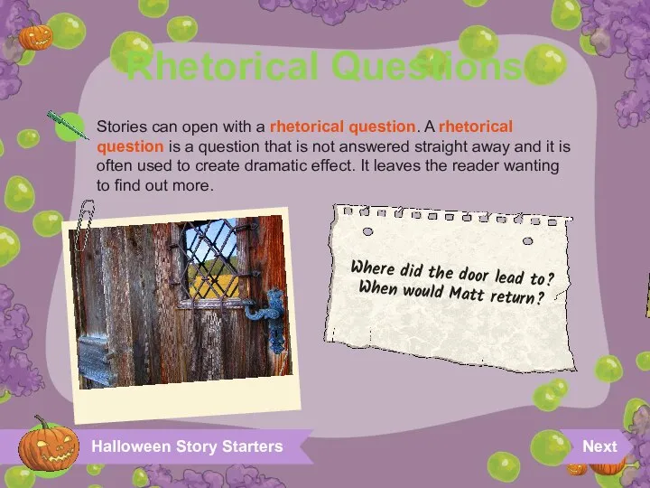 Halloween Story Starters Rhetorical Questions Stories can open with a rhetorical question.