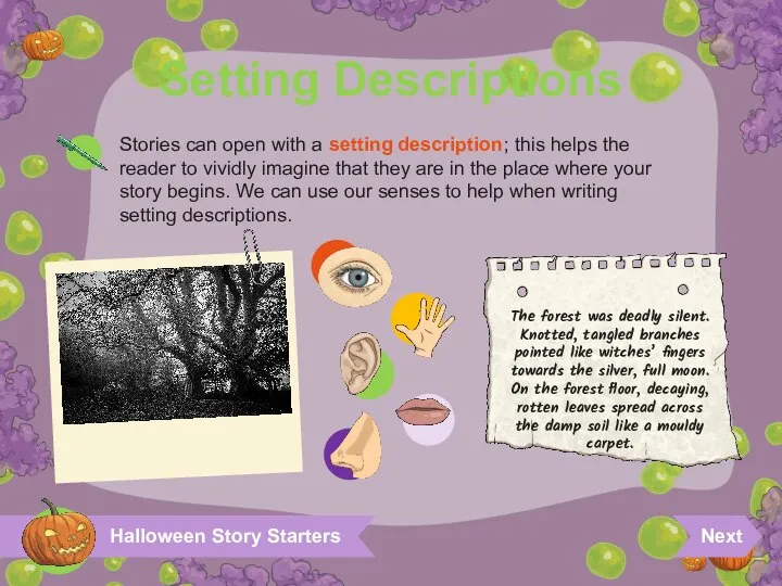Halloween Story Starters Setting Descriptions Stories can open with a setting description;