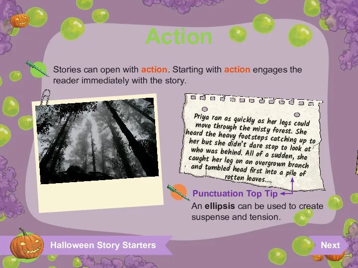 Halloween Story Starters Action Stories can open with action. Starting with action