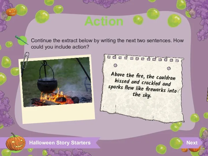 Halloween Story Starters Action Continue the extract below by writing the next