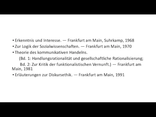 Erkenntnis und Interesse. — Frankfurt am Main, Suhrkamp, 1968 Zur Logik der