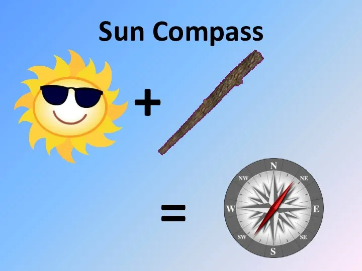 Sun Compass + =