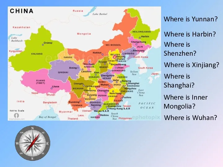 Where is Yunnan? Where is Harbin? Where is Shenzhen? Where is Xinjiang?