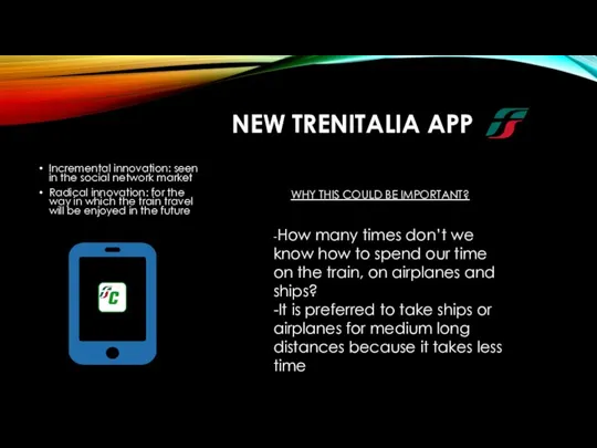 NEW TRENITALIA APP Incremental innovation: seen in the social network market Radical