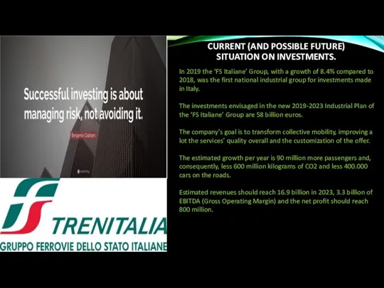 CURRENT (AND POSSIBLE FUTURE) SITUATION ON INVESTMENTS. In 2019 the ‘FS Italiane’