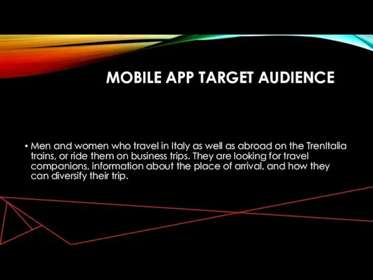 MOBILE APP TARGET AUDIENCE Men and women who travel in Italy as