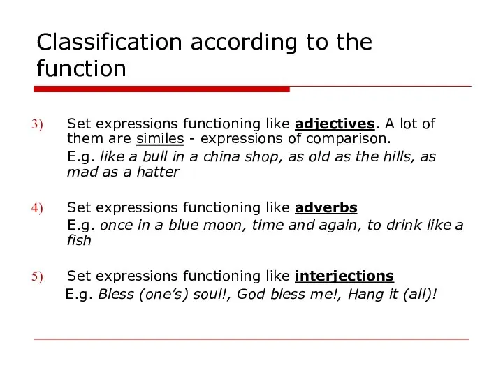 Classification according to the function Set expressions functioning like adjectives. A lot