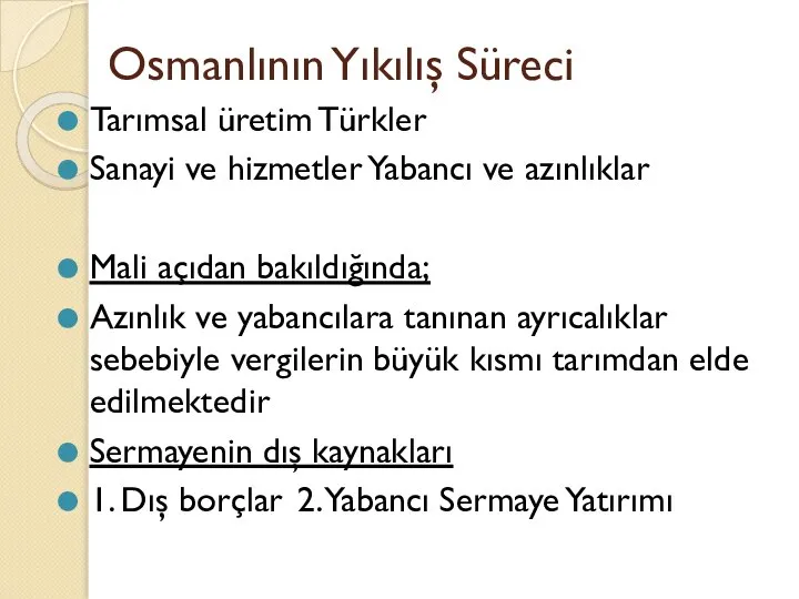 Osmanlının Yıkılış Süreci Tarımsal üretim Türkler Sanayi ve hizmetler Yabancı ve azınlıklar