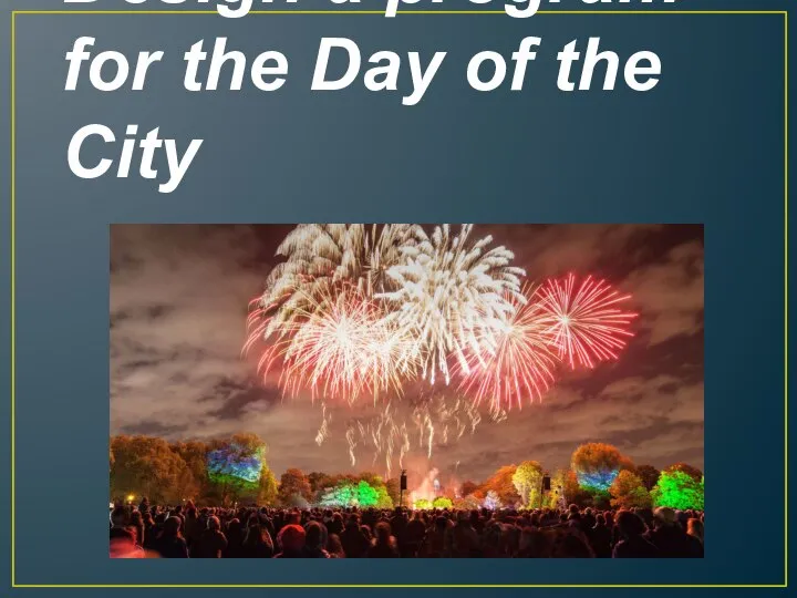 Design a program for the Day of the City
