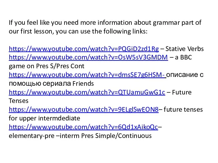 If you feel like you need more information about grammar part of