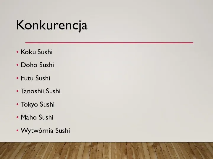 Koku Sushi Doho Sushi Futu Sushi Tanoshii Sushi Tokyo Sushi Maho Sushi Wytwórnia Sushi Konkurencja