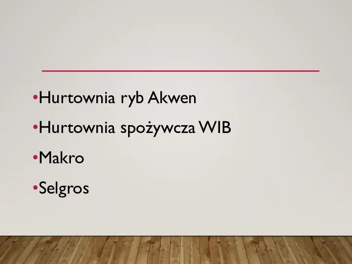 Hurtownia ryb Akwen Hurtownia spożywcza WIB Makro Selgros