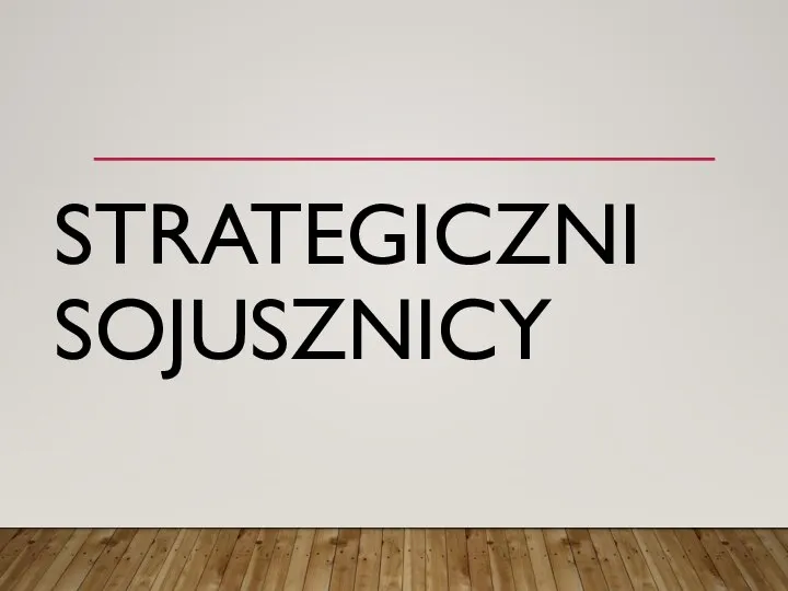 STRATEGICZNI SOJUSZNICY