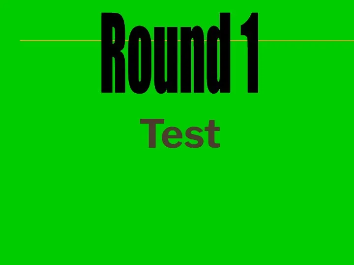 Test Round 1