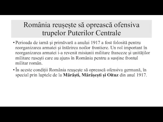 România reușește să oprească ofensiva trupelor Puterilor Centrale Perioada de iarnă și