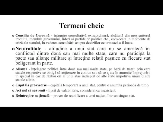 Termeni cheie Consiliu de Coroană - întrunire consultativă extraordinară, alcătuită din moștenitorul