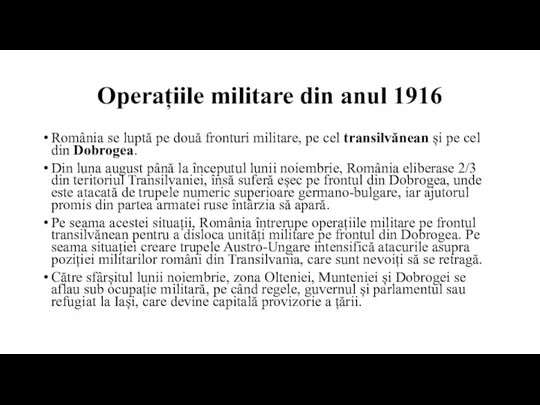 Operațiile militare din anul 1916 România se luptă pe două fronturi militare,