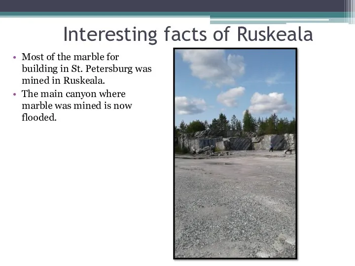 Interesting facts of Ruskeala Most of the marble for building in St.