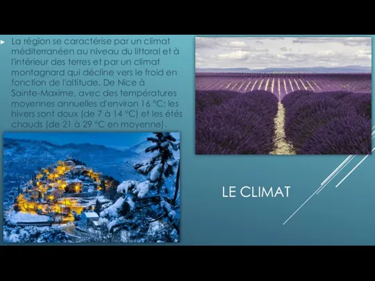 LE CLIMAT La région se caractérise par un climat méditerranéen au niveau