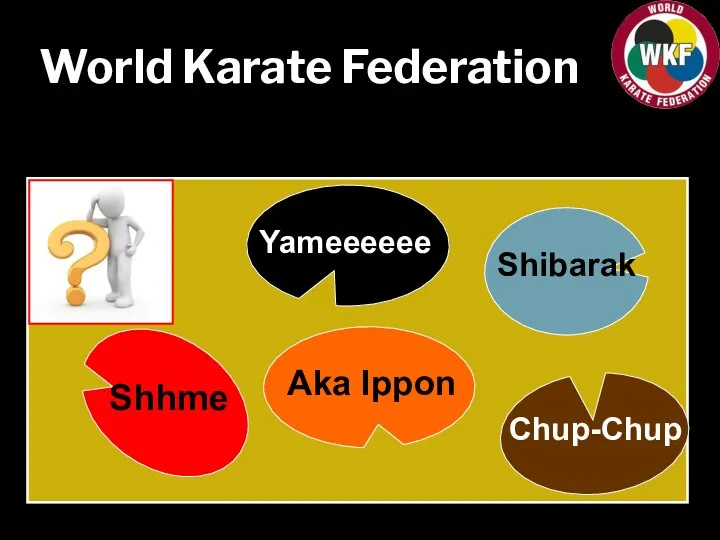 World Karate Federation Shibarak Yameeeeee Chup-Chup Shhme Aka Ippon