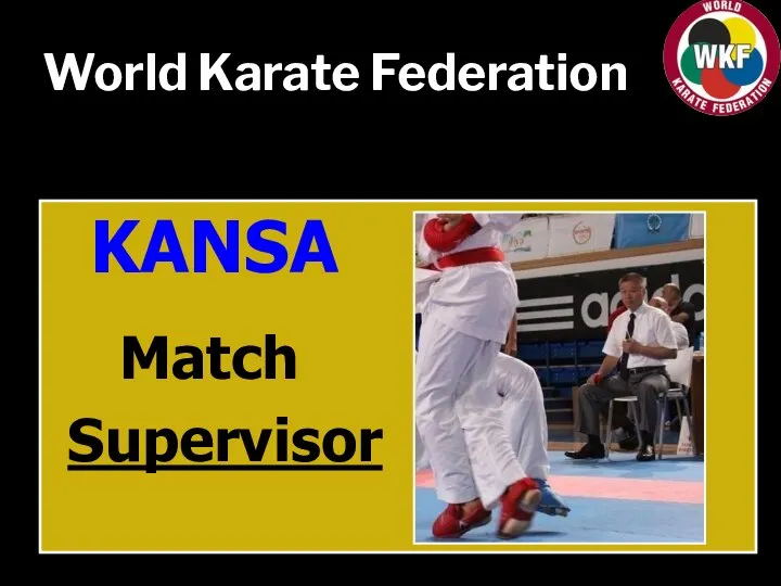 World Karate Federation KANSA Match Supervisor